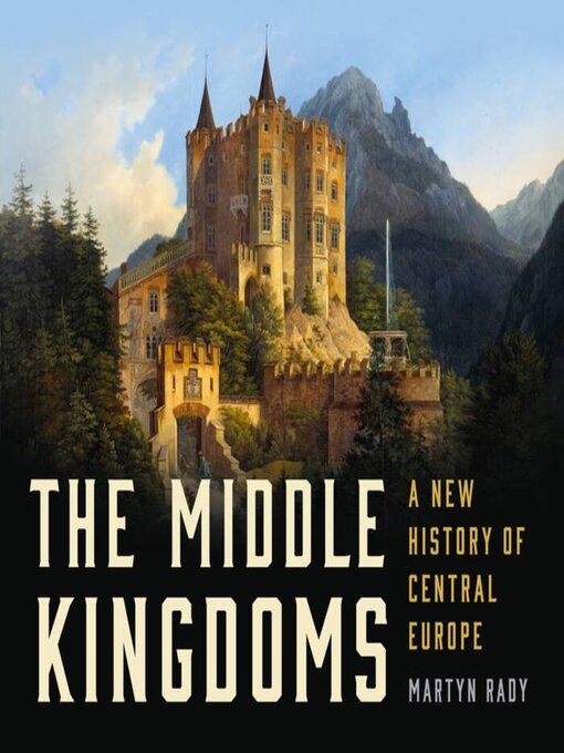 Title details for The Middle Kingdoms by Martyn Rady - Available